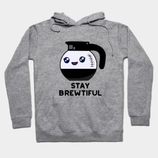 Stay Brewtiful Funny Coffee Pot Pun Hoodie